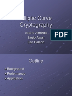 Elliptic Curve Cryptography: Shane Almeida Saqib Awan Dan Palacio