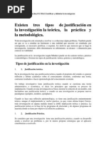 Existen Tres Tipos de Justificación en La Investigación La Teórica, La Práctica y La Metodológica.