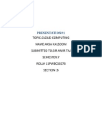 Topic:Cloud Computing Name:Aksa Kalsoom Submitted To:Sir Amir Taj Semester:7 ROLL# 11PWBCS0276 Section:B