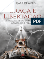 Graça e Libertação - A Atualidade Do Embate Entre Agostinho e Pelágio