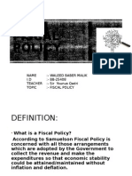 Fiscal Policy: Name:-Waleed Baber Malik I.D: - BB-25408 Teacher: - Sir Younus Qadri Topic: - Fiscal Policy