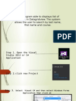 This Program Able To Displays List of Students in Datagridview. The System Allows The User To Search by Last Name, First Name and Course