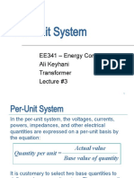 Per-Unit System: EE341 - Energy Conversion Ali Keyhani Transformer Lecture #3