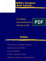 The MPEG-7 Standard - A Brief Tutorial - : Ali Tabatabai Sony US Research Laboratories February 27, 2001