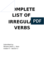 Complete List of Irregular Verbs: Submitted By: Paciano Jedric L. Sace Grade VI - Section 3