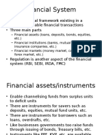 Financial System: - An Institutional Framework Existing in A Country To Enable Financial Transactions - Three Main Parts