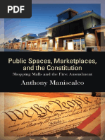 MANISCALCO Anthony Public Spaces, Marketplaces, and The Constitution Shopping Malls and The First Amendment