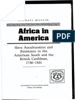 Africa in America: Slave Aculturation and Resistance in The American South and The British Caribbean, 1736-1831