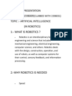 1:-What Is Robotics ?: Ipp Presentation ROLL NO: - 1598009 (Topic: - Artificial Intellligence (In Robotics)