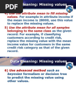 Data Cleaning: Missing Values: - For Example in Attribute Income If