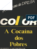 VASCONCELOS, Gilberto. Collor, A Cocaína Dos Pobres