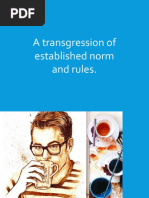 A Transgression of Established Norm and Rules