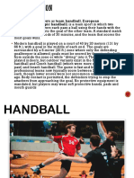 Handball (Also Known As Team Handball, European Handball or Olympic Handball) Is A Team Sport in Which Two