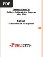 Presentation On: Publicity, Public Relation, Corporate Advertising