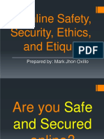 Online Safety, Security, Ethics, and Etiquette: Prepared By: Mark Jhon Oxillo