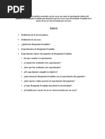 Investigue la electrostática asociada con los rayos así como el experimento clásico del papelote de Benjamín Franklin que demostró que los rayos eran electricidad. Franklin tuvo suerte de no ser electrocutado por un rayo.