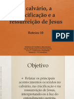 Mod 2 Rot 10 O Calvario A Crucificacao e A Ressurreicao de Jesus