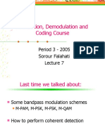 Modulation, Demodulation and Coding Course: Period 3 - 2005 Sorour Falahati