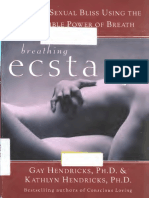 Breathing Ecstasy-Finding Sexual Bliss Using The Incredible Power of Breath - Gay Hendricks, Ph.D. & Kathlyn Hendricks, Ph.D. - Text PDF