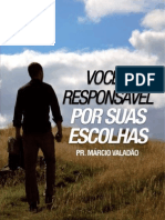 Você É Responsável Por Suas Escolhas - Pr. Márcio Valadão