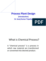 Process Plant Design: (Introduction) Dr. Suraj Kumar Tripathy