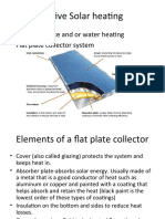 Active Solar Heating: - Used For Space and or Water Heating - Flat Plate Collector System