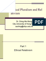 Ethical Pluralism and Rel Ativism: Dr. Ching Wa Wong City University of Hong Kong Saching@cityu - Edu.hk