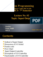 System Programming: Lecture No. 02 Topic: Input Output Bscs-7 Semester