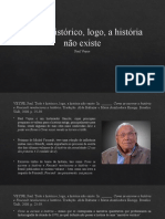 Tudo É Histórico, Logo, A História Não Existe