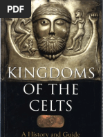 KINGDOMS OF THE CELTS, A History and A Guide - John King - Blandford, 2000.