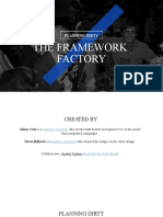 The Framework Factory: Planning Dirty