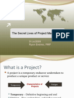 The Secret Lives of Project Managers : 31jul2009 Ryan Endres, PMP