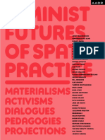 Feminist Futures of Spatial Practice Materialisms Activisms Dialogues Pedagogies Projections