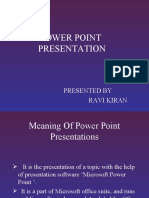 Power Point Presentation: Presented by Ravi Kiran