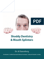 Shoddy Dentistry & Mouth Splinters: Dr. Al Danenberg