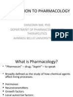 Introduction To Pharmacology: Danjuma NM, PHD Department of Pharmacology and Therapeutics Ahmadu Bello University, Zaria