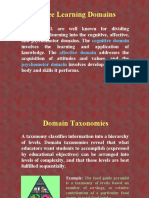 Three Learning Domains: Cognitive Domain Affective Domain Psychomotor Domain