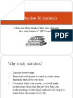 Introduction To Statistics: There Are Three Kinds of Lies: Lies, Damned Lies, and Statistics." (B.Disraeli)