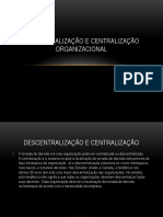 Descentralização e Centralização Organizacional