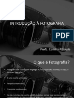 Introdução À Fotografia: Profa. Camilla Athayde