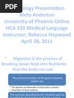 Physiology Presentation Aleta Anderton University of Phoenix Online HCA 220 Medical Language Instructor: Rebecca Hopwood April 28, 2011