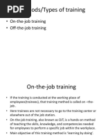 Methods/Types of Training: - On-The-Job Training - Off-The-Job Training