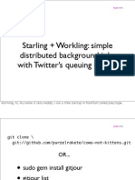 Starling + Workling: Simple Distributed Background Jobs With Twitter's Queuing System Presentation