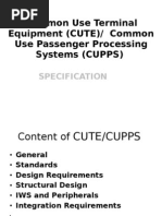 Common Use Terminal Equipment (CUTE) / Common Use Passenger Processing Systems (CUPPS)