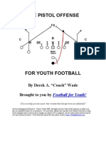 The Pistol Offense: by Derek A. "Coach" Wade Brought To You by