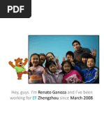 Hey, Guys. I'm and I've Been Working For Since .: Renato Ganoza Zhengzhou March 2008