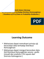 Statistik Dalam Hidrologi Uji Kecocokan Data Terhadap Distribusi Kemnungkinan (Goodness of Fit of Data To Probability Distibution)