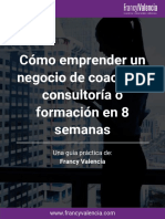 Ebook - Cómo Emprender Un Negocio de Coaching, Consultoría o Formación en 8 Semanas