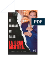 El Trabajo Es Salud, La Gran Mentira #9