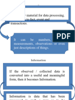 Data Is Raw Material For Data Processing. Data Relates To Fact, Event and Transactions